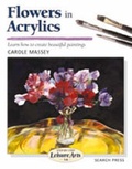 Cover: Flowers in Acrylics (SBSLA14) - Search Press Ltd