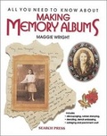 Cover: All You Need to Know About Making Memory Albums - Search Press Ltd