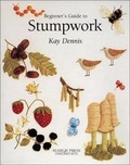 Cover: Beginner's Guide to Stumpwork - Search Press Ltd