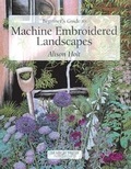 Cover: Beginner's Guide to Machine Embroidered Landscapes - Search Press Ltd