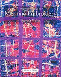 Enlarge image Cover: Beginner's Guide to Machine Embroidery - Search Press Ltd
