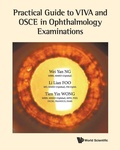 Cover: Practical Guide To Viva And Osce In Ophthalmology Examinations - World Scientific Publishing Co Pte Ltd