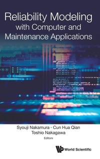 Enlarge image Cover: Reliability Modeling With Computer And Maintenance Applications - World Scientific Publishing Co Pte Ltd