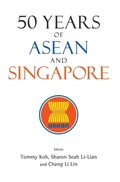 Cover: 50 Years Of Asean And Singapore - World Scientific Publishing Co Pte Ltd