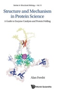 Cover: Structure And Mechanism In Protein Science: A Guide To Enzyme Catalysis And Protein Folding - World Scientific Publishing Co Pte Ltd