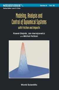 Enlarge image Cover: Modeling, Analysis And Control Of Dynamical Systems With Friction And Impacts - World Scientific Publishing Co Pte Ltd