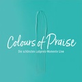 Cover: CD Colours of Praise - blau - Die sch&ouml;nsten Lobpreis-Momente Live - Gerth Medien