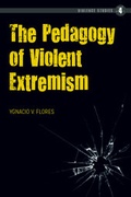 Cover: The Pedagogy of Violent Extremism - Peter Lang Verlag