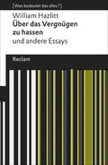 Cover: &Uuml;ber das Vergn&uuml;gen zu hassen und andere Essays - Reclam