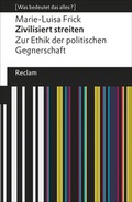 Cover: Zivilisiert streiten - Reclam