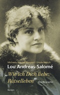 Cover: Lou Andreas-Salom&eacute;. &raquo;...wie ich Dich liebe, R&auml;tselleben&laquo; - Reclam