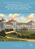 Cover: Global Perspectives on the Bretton Woods Conference and the Post-War World Order - Palgrave Macmillan
