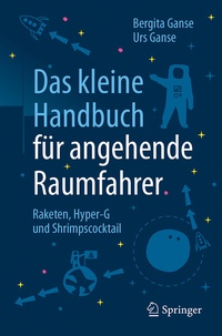 Abbildung von: Das kleine Handbuch für angehende Raumfahrer - Springer