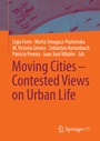 Cover: Moving Cities - Contested Views on Urban Life - Springer VS