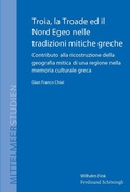 Cover: Troia, la Troade ed il Nord Egeo nelle tradizioni mitiche greche - Brill Deutschland GmbH