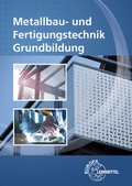 Cover: Metallbau- und Fertigungstechnik Grundbildung - Europa-Lehrmittel