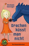 Cover: Drachen k&uuml;sst man nicht - Obelisk Verlag ein Imprint der Verlagsanstalt Tyrolia Gesellschaft m. b. H.