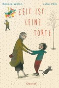 Cover: Zeit ist (k)eine Torte - Obelisk Verlag ein Imprint der Verlagsanstalt Tyrolia Gesellschaft m. b. H.