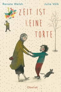 Enlarge image Cover: Zeit ist (k)eine Torte - Obelisk Verlag ein Imprint der Verlagsanstalt Tyrolia Gesellschaft m. b. H.