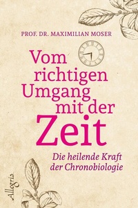 Abbildung von: Vom richtigen Umgang mit der Zeit - Ullstein