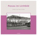 Cover: Passau im Lichtbild - Klinger, Dietmar