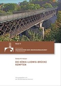 Cover: Die K&ouml;nig-Ludwig-Br&uuml;cke Kempten - Bundesingenieurkammer