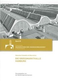 Cover: Die Gro&szlig;markthalle Hamburg - Bundesingenieurkammer