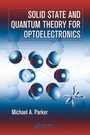 Cover: Solid State and Quantum Theory for Optoelectronics - CRC Press
