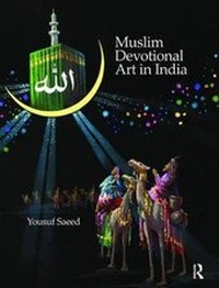 Abbildung von: Muslim Devotional Art in India - Routledge