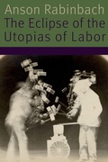 Cover: The Eclipse of the Utopias of Labor - Fordham University Press