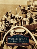 Cover: World War II in Fort Pierce - Arcadia Publishing