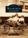 Cover: Walworth County - Arcadia Publishing