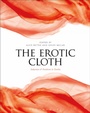 Cover: The Erotic Cloth - Bloomsbury Academic