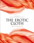 Cover: The Erotic Cloth - Bloomsbury Academic