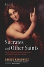 Cover: Socrates and Other Saints - Wipf and Stock Publishers