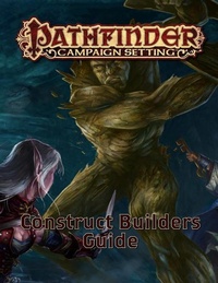 Enlarge image Cover: Pathfinder Campaign Setting: Construct Builder's Guidebook - Paizo Publishing, LLC