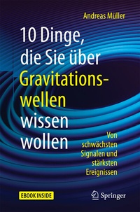 Abbildung von: 10 Dinge, die Sie über Gravitationswellen wissen wollen - Springer