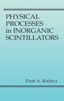 Cover: Physical Processes in Inorganic Scintillators - CRC Press
