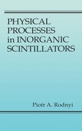 Cover: Physical Processes in Inorganic Scintillators - CRC Press