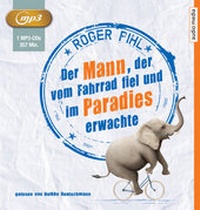 Abbildung von: Der Mann, der vom Fahrrad fiel und im Paradies erwachte - Audio Media