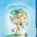 Cover: Der Wunschgeschichtenbaum. Erz&auml;hlungen rund ums Jahr - Audio Media Verlag