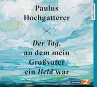 Abbildung von: Der Tag, an dem mein Großvater ein Held war - Audio Media