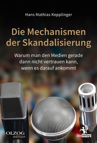 Abbildung von: Die Mechanismen der Skandalisierung - Olzog ein Imprint der Lau Verlag & Handel KG
