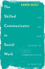 Cover: The Skilled Communicator in Social Work - Bloomsbury Academic