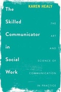 Cover: The Skilled Communicator in Social Work - Bloomsbury Academic