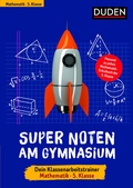 Cover: Super Noten am Gymnasium - Klassenarbeitstrainer Mathematik 5. Klasse - Duden