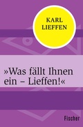Cover: &raquo;Was f&auml;llt Ihnen ein - Lieffen!&laquo; - Fischer Taschenbuch