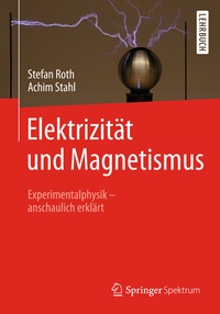 Abbildung von: Elektrizität und Magnetismus - Springer Spektrum