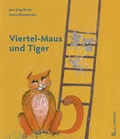 Cover: Viertel-Maus und Tiger - Jungbrunnen