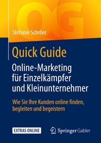 Abbildung von: Quick Guide Online-Marketing für Einzelkämpfer und Kleinunternehmer - Springer Gabler